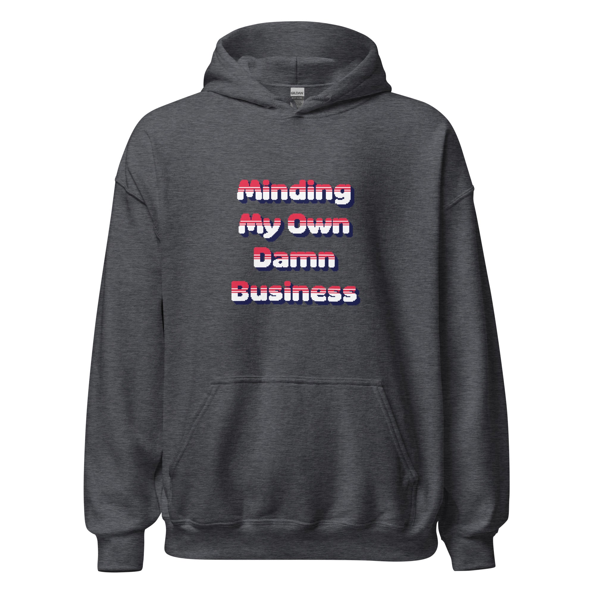 Minding My Own Damn Business Hoodie