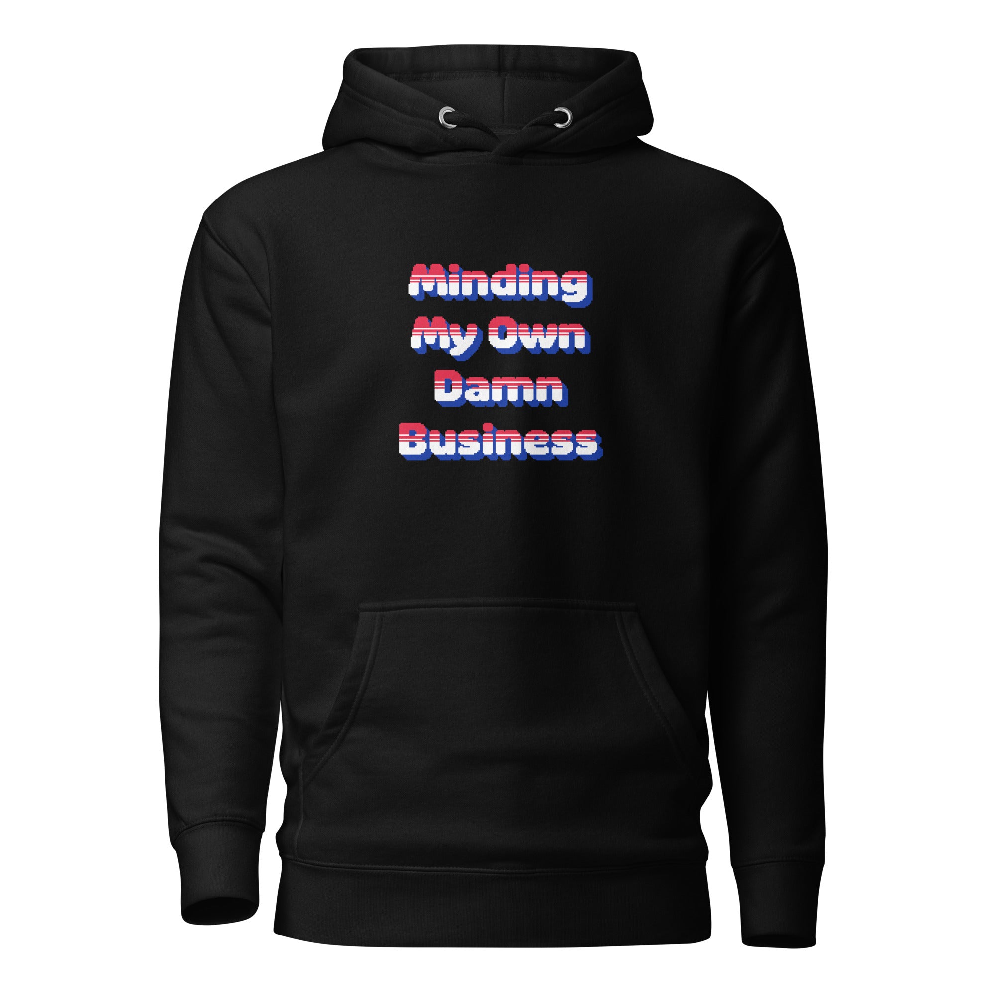 Minding My Own Damn Business Premium Hoodie