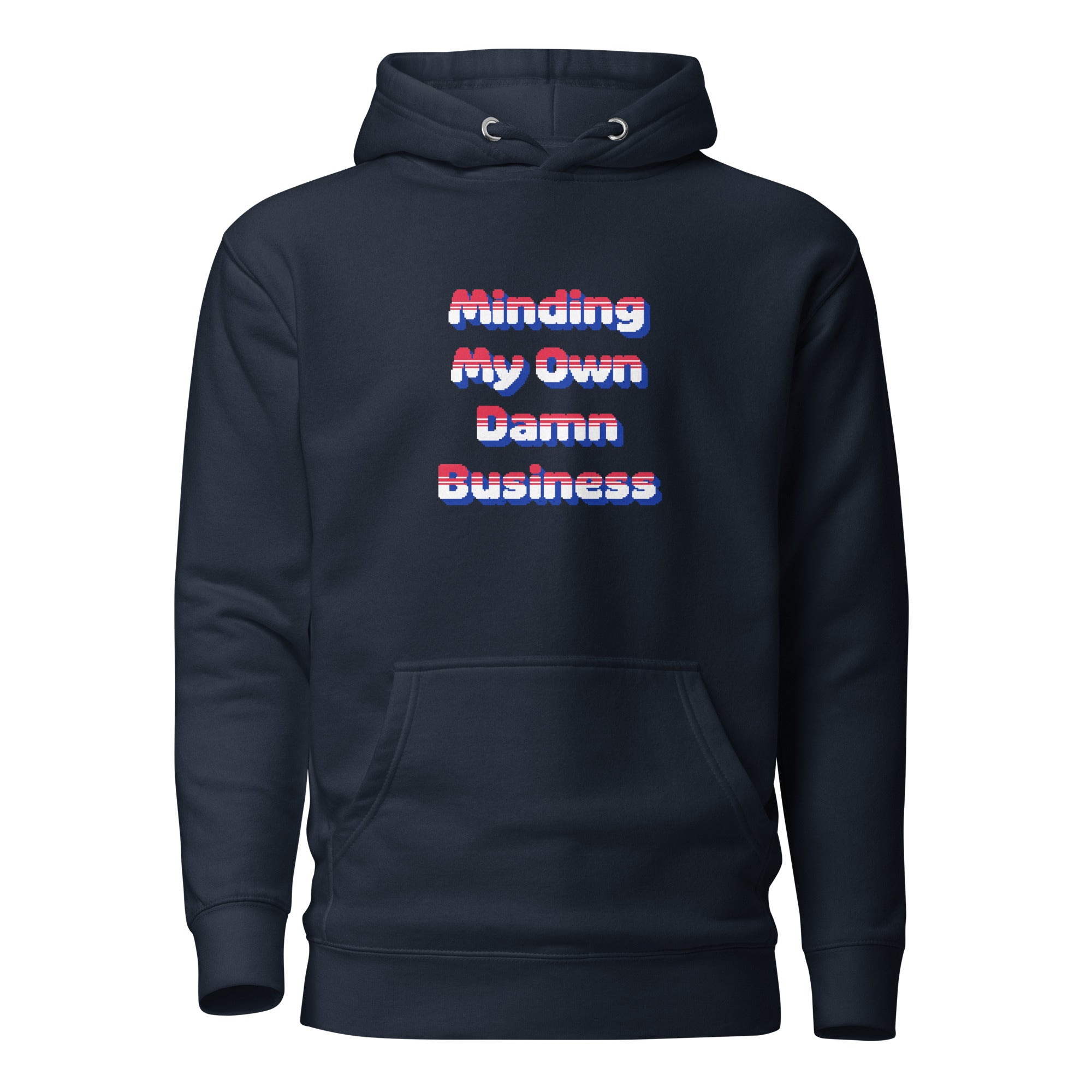 Minding My Own Damn Business Premium Hoodie