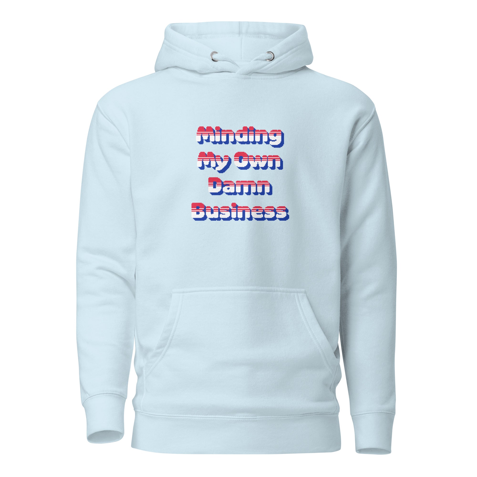 Minding My Own Damn Business Premium Hoodie