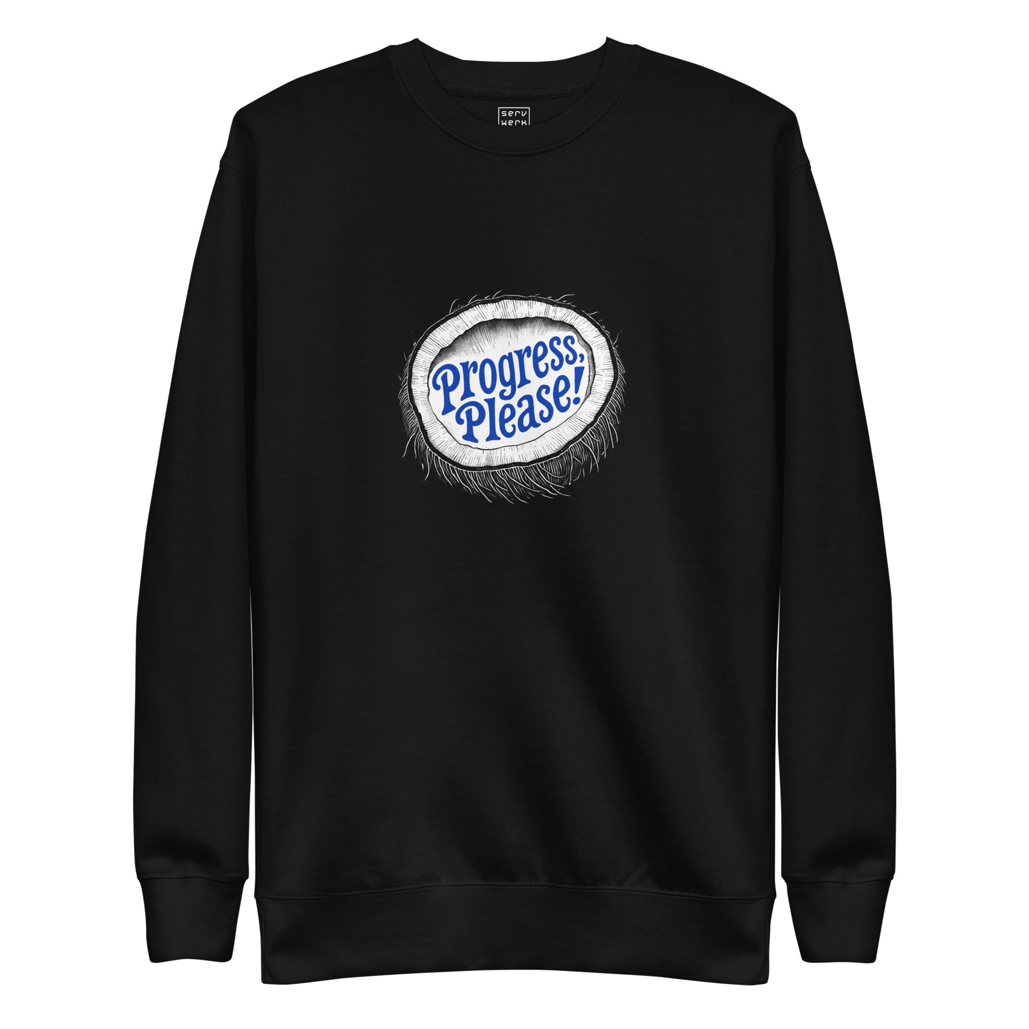 Progress Please Premium Sweatshirt