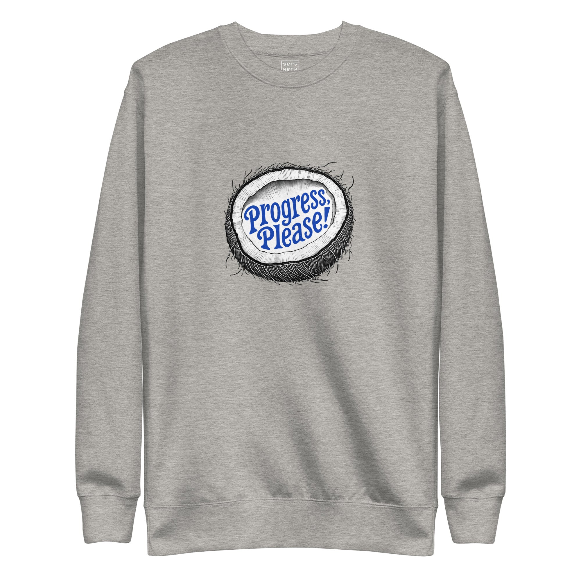 Progress Please Premium Sweatshirt