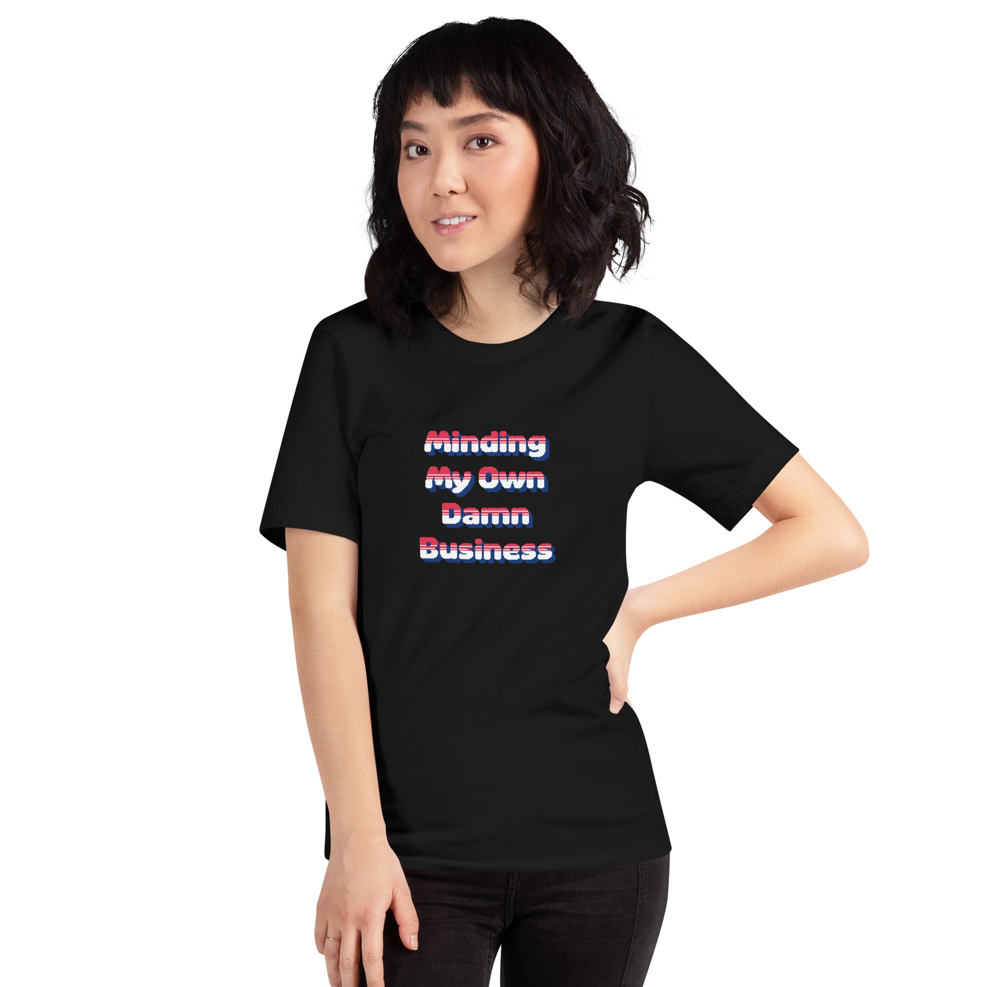 Minding My Own Damn Business Tee